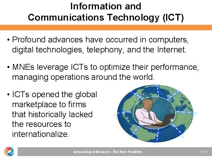 Information and Communications Technology (ICT) • Profound advances have occurred in computers, digital technologies,