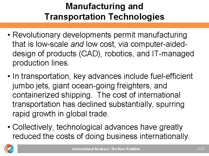 Manufacturing and Transportation Technologies • Revolutionary developments permit manufacturing that is low-scale and low