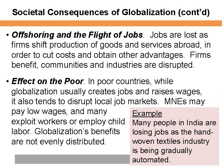 Societal Consequences of Globalization (cont’d) • Offshoring and the Flight of Jobs are lost