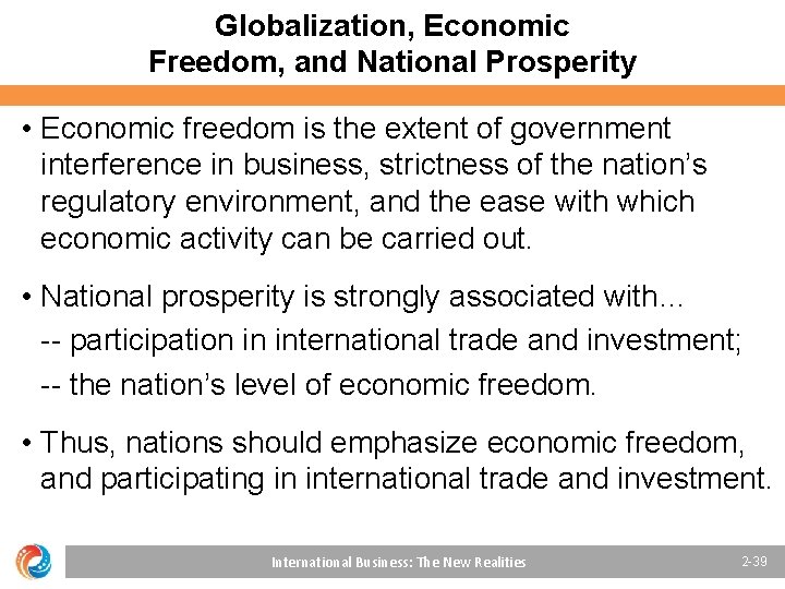 Globalization, Economic Freedom, and National Prosperity • Economic freedom is the extent of government