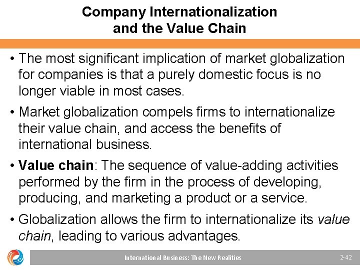 Company Internationalization and the Value Chain • The most significant implication of market globalization
