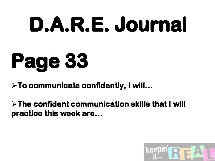 D. A. R. E. Journal Page 33 ØTo communicate confidently, I will… ØThe confident