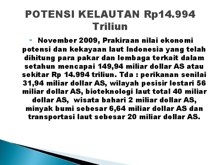 POTENSI KELAUTAN Rp 14. 994 Triliun November 2009, Prakiraan nilai ekonomi potensi dan kekayaan