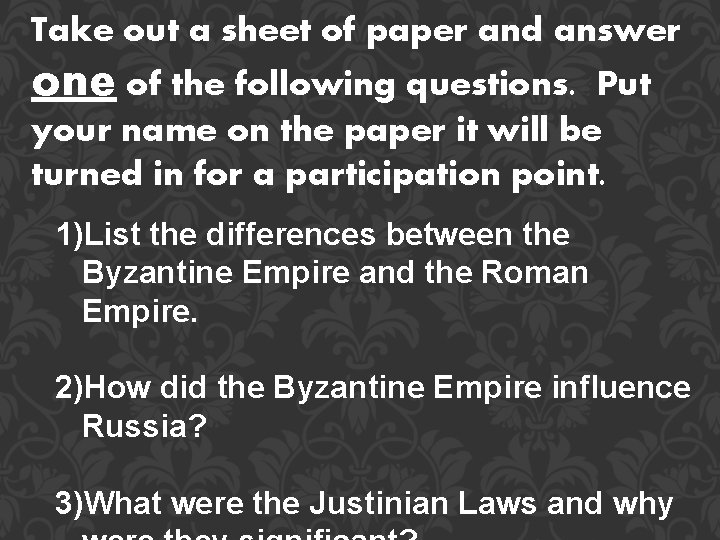 Take out a sheet of paper and answer one of the following questions. Put