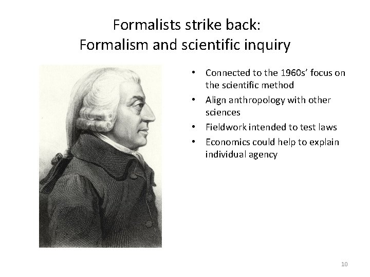Formalists strike back: Formalism and scientific inquiry • Connected to the 1960 s’ focus