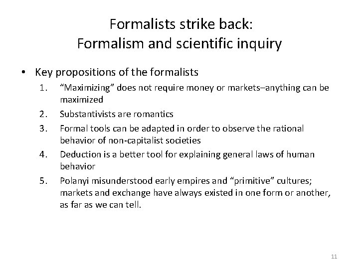 Formalists strike back: Formalism and scientific inquiry • Key propositions of the formalists 1.