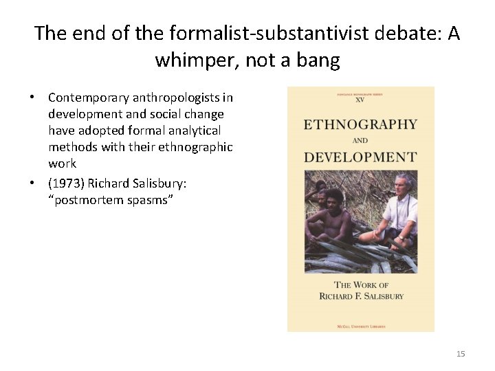 The end of the formalist-substantivist debate: A whimper, not a bang • Contemporary anthropologists