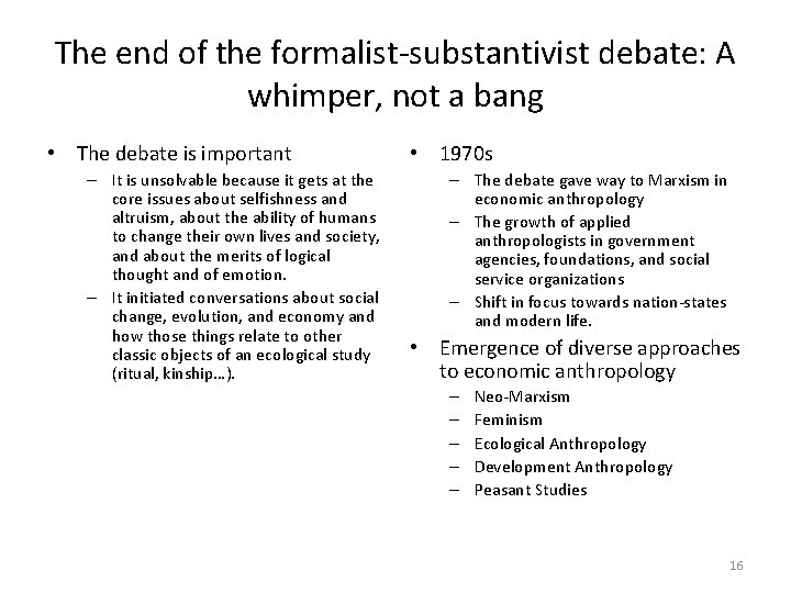 The end of the formalist-substantivist debate: A whimper, not a bang • The debate