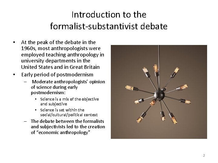 Introduction to the formalist-substantivist debate • • At the peak of the debate in