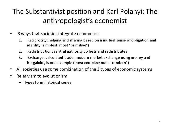 The Substantivist position and Karl Polanyi: The anthropologist’s economist • 3 ways that societies