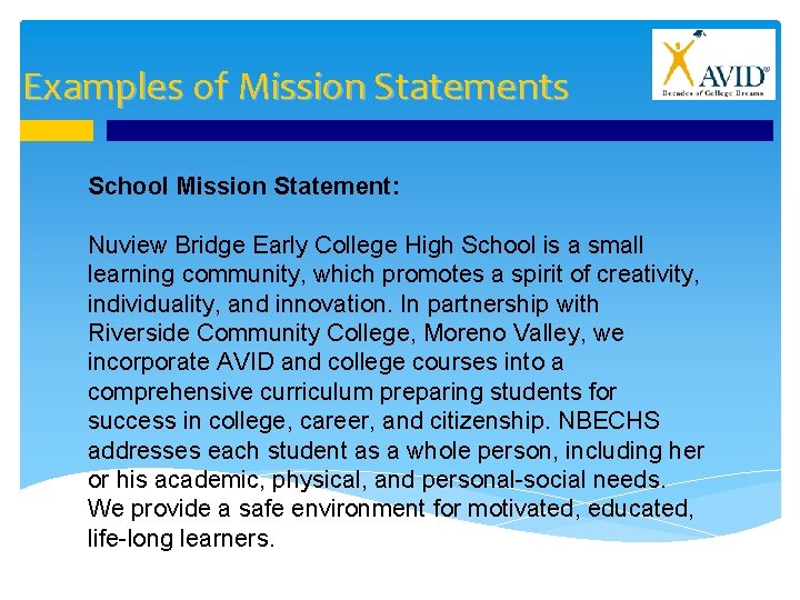 Examples of Mission Statements School Mission Statement: Nuview Bridge Early College High School is