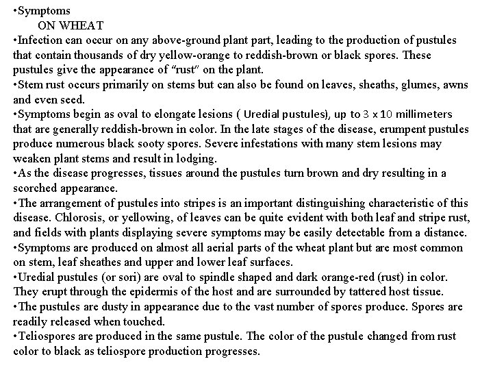  • Symptoms ON WHEAT • Infection can occur on any above-ground plant part,
