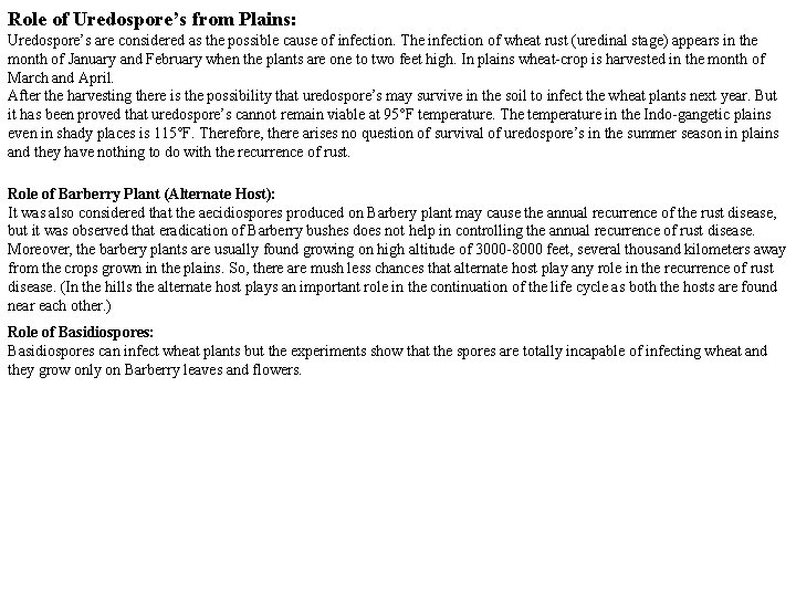 Role of Uredospore’s from Plains: Uredospore’s are considered as the possible cause of infection.