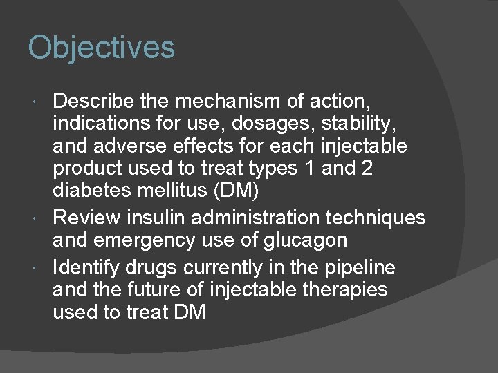 Objectives Describe the mechanism of action, indications for use, dosages, stability, and adverse effects