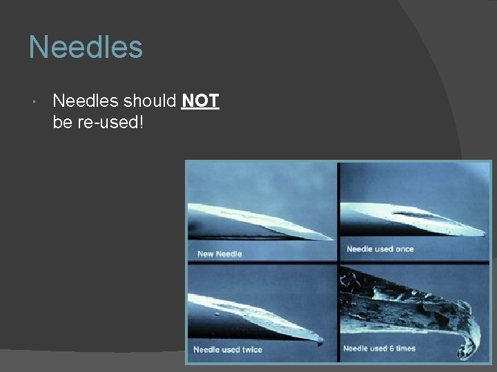 Needles should NOT be re-used! 