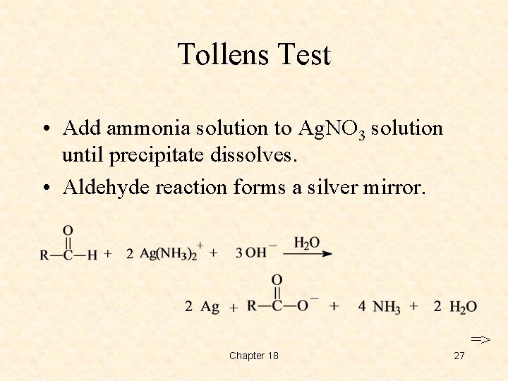 Tollens Test • Add ammonia solution to Ag. NO 3 solution until precipitate dissolves.