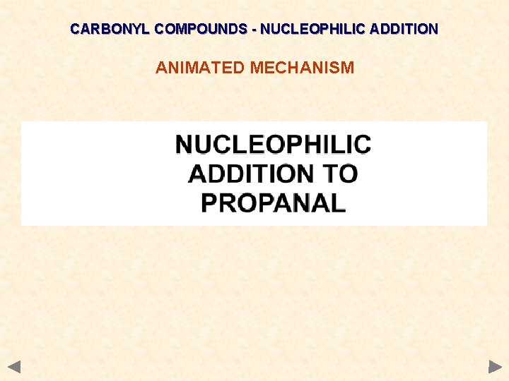 CARBONYL COMPOUNDS - NUCLEOPHILIC ADDITION ANIMATED MECHANISM 