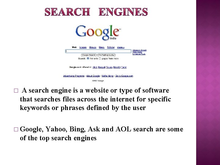 � A search engine is a website or type of software that searches files