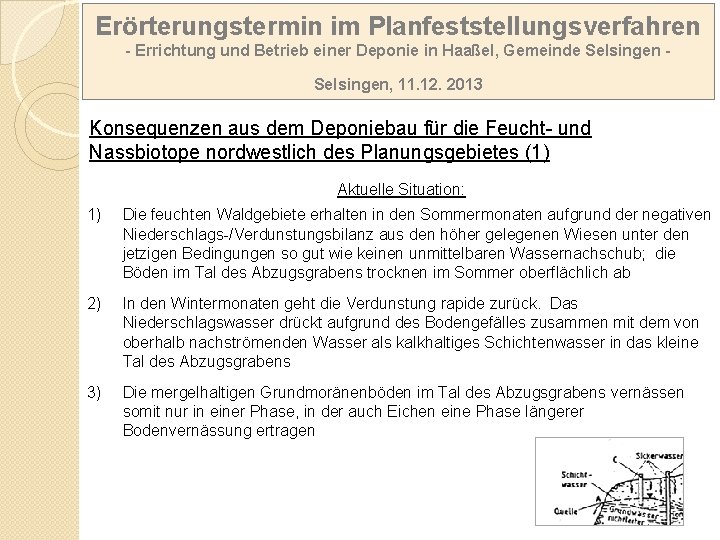 Erörterungstermin im Planfeststellungsverfahren - Errichtung und Betrieb einer Deponie in Haaßel, Gemeinde Selsingen, 11. Erörterungstermin im Planfeststellungsverfahren - Errichtung und Betrieb einer Deponie in Haaßel, Gemeinde Selsingen, 11.