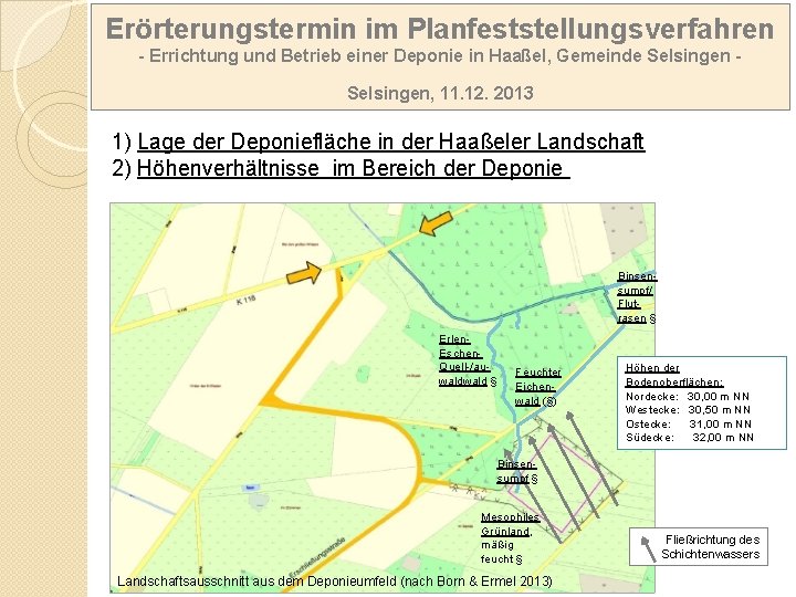 Erörterungstermin im Planfeststellungsverfahren - Errichtung und Betrieb einer Deponie in Haaßel, Gemeinde Selsingen, 11. Erörterungstermin im Planfeststellungsverfahren - Errichtung und Betrieb einer Deponie in Haaßel, Gemeinde Selsingen, 11.