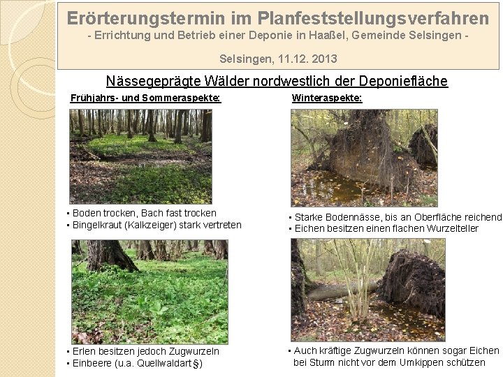 Erörterungstermin im Planfeststellungsverfahren - Errichtung und Betrieb einer Deponie in Haaßel, Gemeinde Selsingen, 11. Erörterungstermin im Planfeststellungsverfahren - Errichtung und Betrieb einer Deponie in Haaßel, Gemeinde Selsingen, 11.