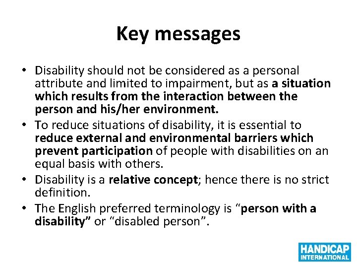 Key messages • Disability should not be considered as a personal attribute and limited