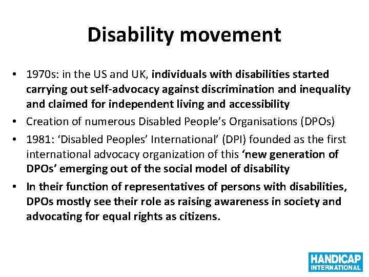 Disability movement • 1970 s: in the US and UK, individuals with disabilities started