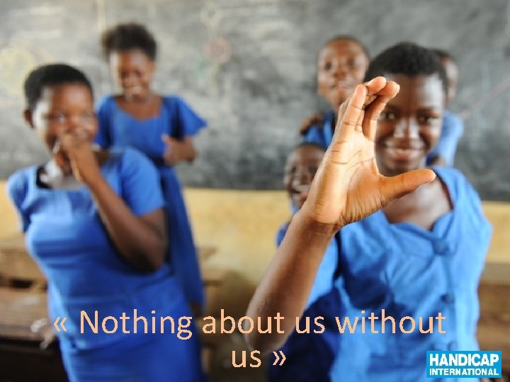  « Nothing about us without us » 