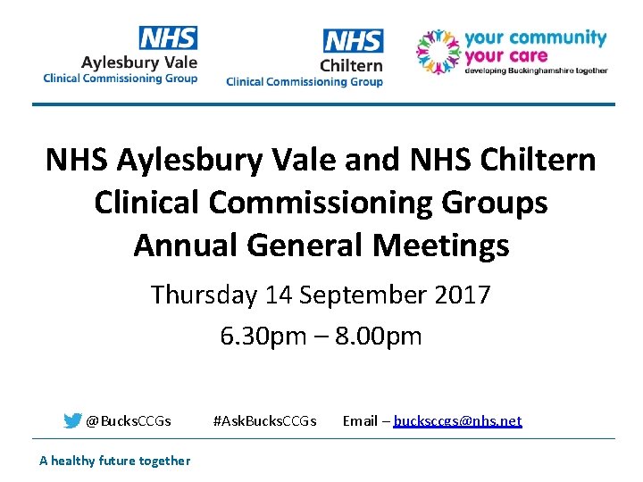 NHS Aylesbury Vale and NHS Chiltern Clinical Commissioning Groups Annual General Meetings Thursday 14