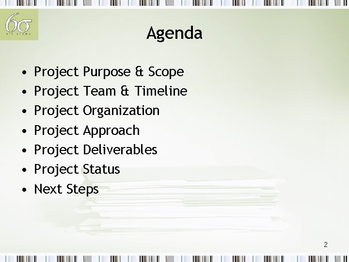 Agenda • • Project Purpose & Scope Project Team & Timeline Project Organization Project