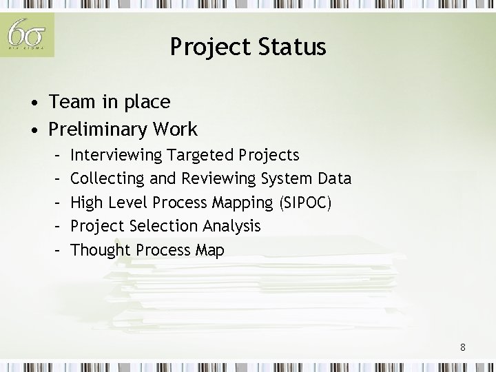 Project Status • Team in place • Preliminary Work – – – Interviewing Targeted