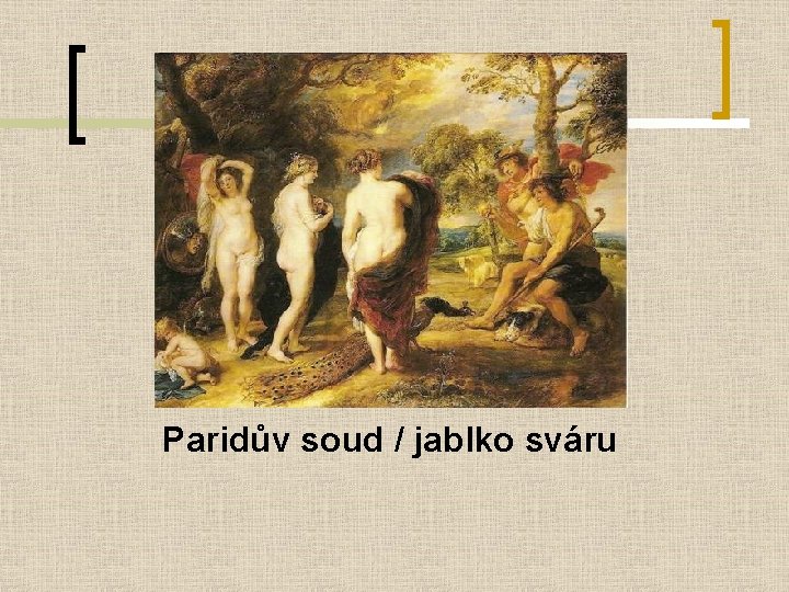 Paridův soud / jablko sváru 