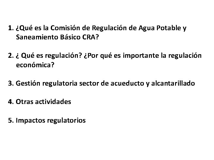 1. ¿Qué es la Comisión de Regulación de Agua Potable y Saneamiento Básico CRA?