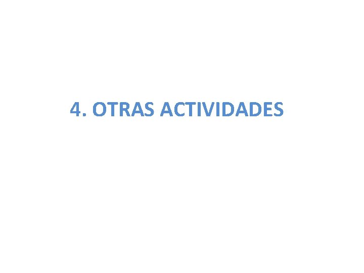 4. OTRAS ACTIVIDADES 