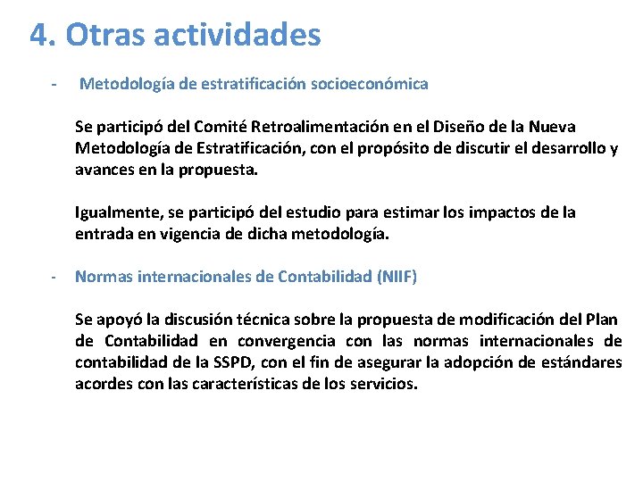 4. Otras actividades - Metodología de estratificación socioeconómica Se participó del Comité Retroalimentación en