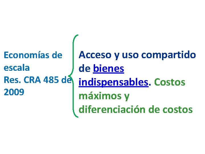 Economías de escala Res. CRA 485 de 2009 Acceso y uso compartido de bienes