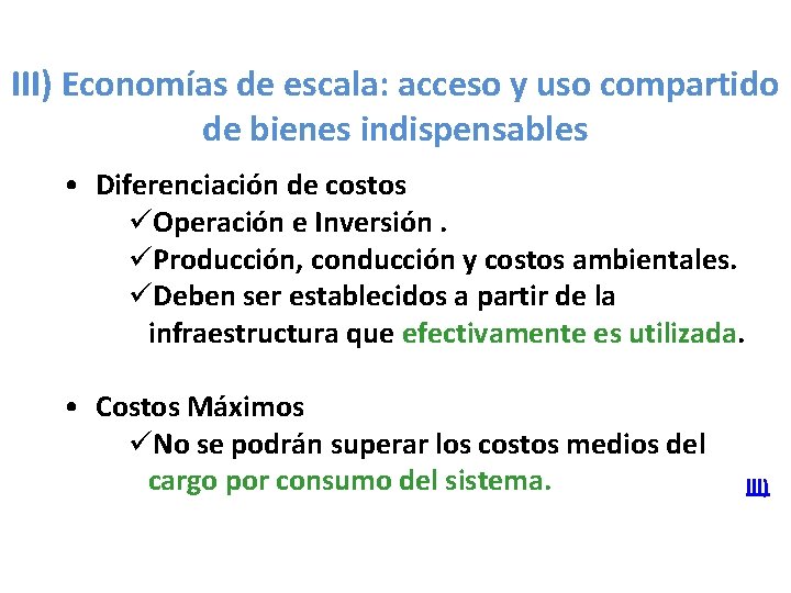 III) Economías de escala: acceso y uso compartido de bienes indispensables • Diferenciación de