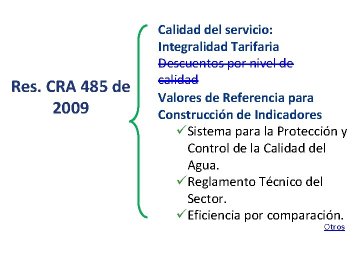 Res. CRA 485 de 2009 Calidad del servicio: Integralidad Tarifaria Descuentos por nivel de