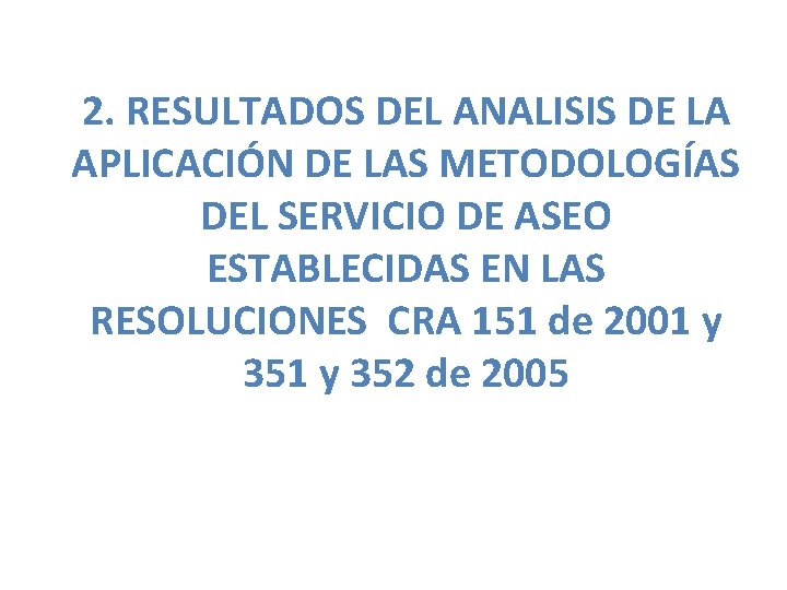 2. RESULTADOS DEL ANALISIS DE LA APLICACIÓN DE LAS METODOLOGÍAS DEL SERVICIO DE ASEO