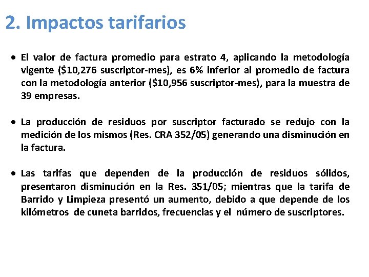 2. Impactos tarifarios El valor de factura promedio para estrato 4, aplicando la metodología