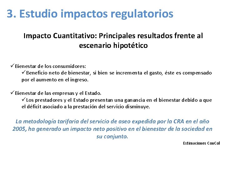 3. Estudio impactos regulatorios Impacto Cuantitativo: Principales resultados frente al escenario hipotético üBienestar de