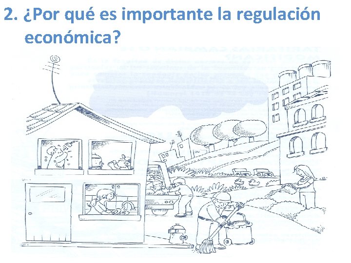 2. ¿Por qué es importante la regulación económica? 