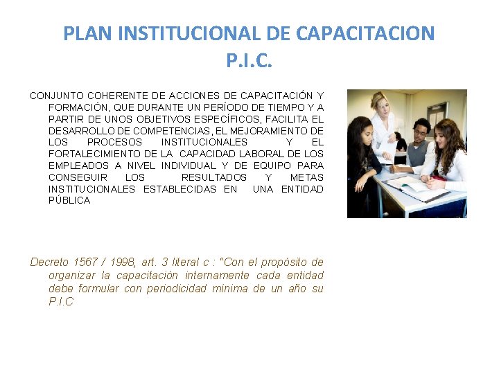 PLAN INSTITUCIONAL DE CAPACITACION P. I. C. CONJUNTO COHERENTE DE ACCIONES DE CAPACITACIÓN Y