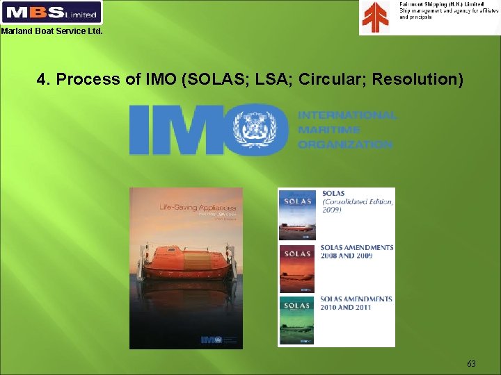 Marland Boat Service Ltd. 4. Process of IMO (SOLAS; LSA; Circular; Resolution) 63 