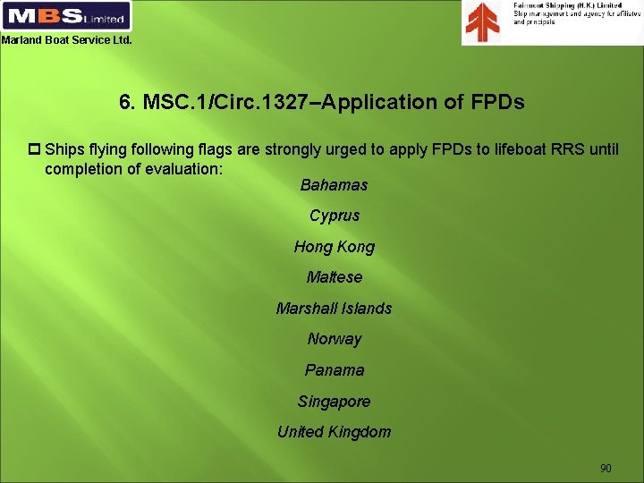 Marland Boat Service Ltd. 6. MSC. 1/Circ. 1327–Application of FPDs p Ships flying following
