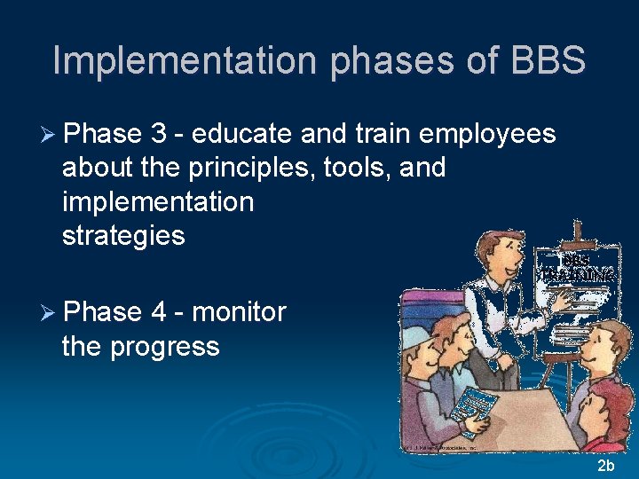 Implementation phases of BBS Ø Phase 3 - educate and train employees about the