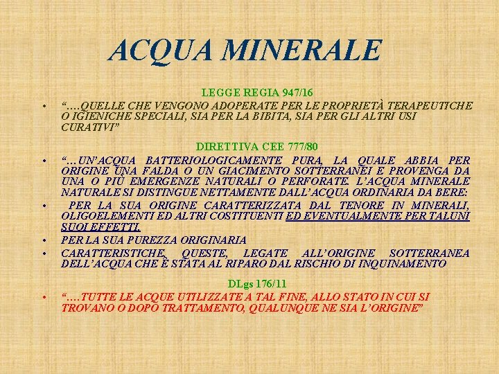 ACQUA MINERALE • • • LEGGE REGIA 947/16 “…. QUELLE CHE VENGONO ADOPERATE PER