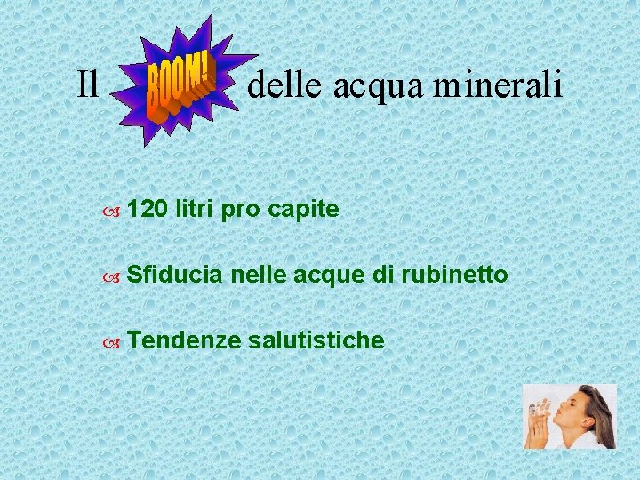 Il delle acqua minerali 120 litri pro capite Sfiducia nelle acque di rubinetto Tendenze