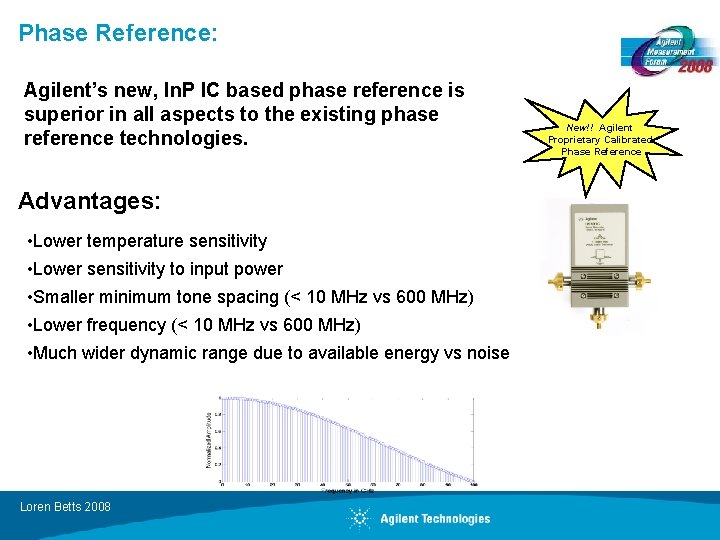 Phase Reference: Agilent’s new, In. P IC based phase reference is superior in all