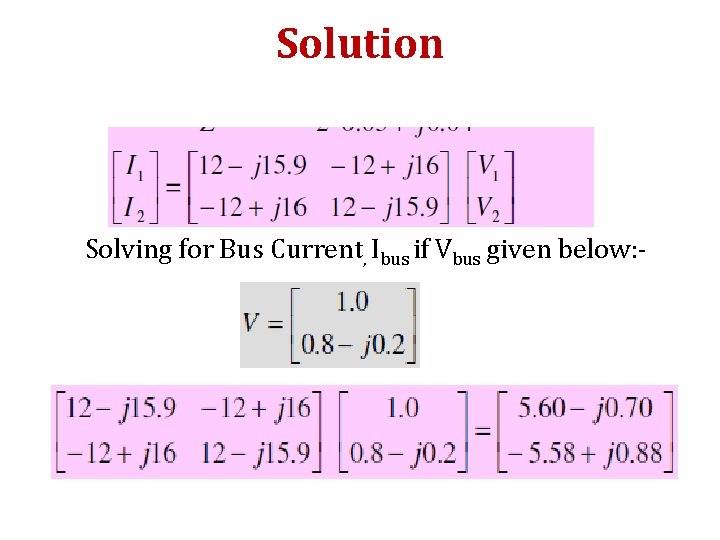 Solution Solving for Bus Current, Ibus if Vbus given below: - Solution Solving for Bus Current, Ibus if Vbus given below: -